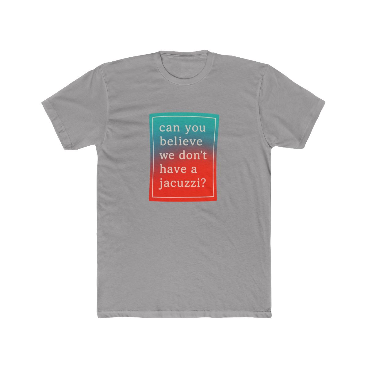 Can You Believe We Don'T Have A Jacuzzi Kanye West T-Shirt
