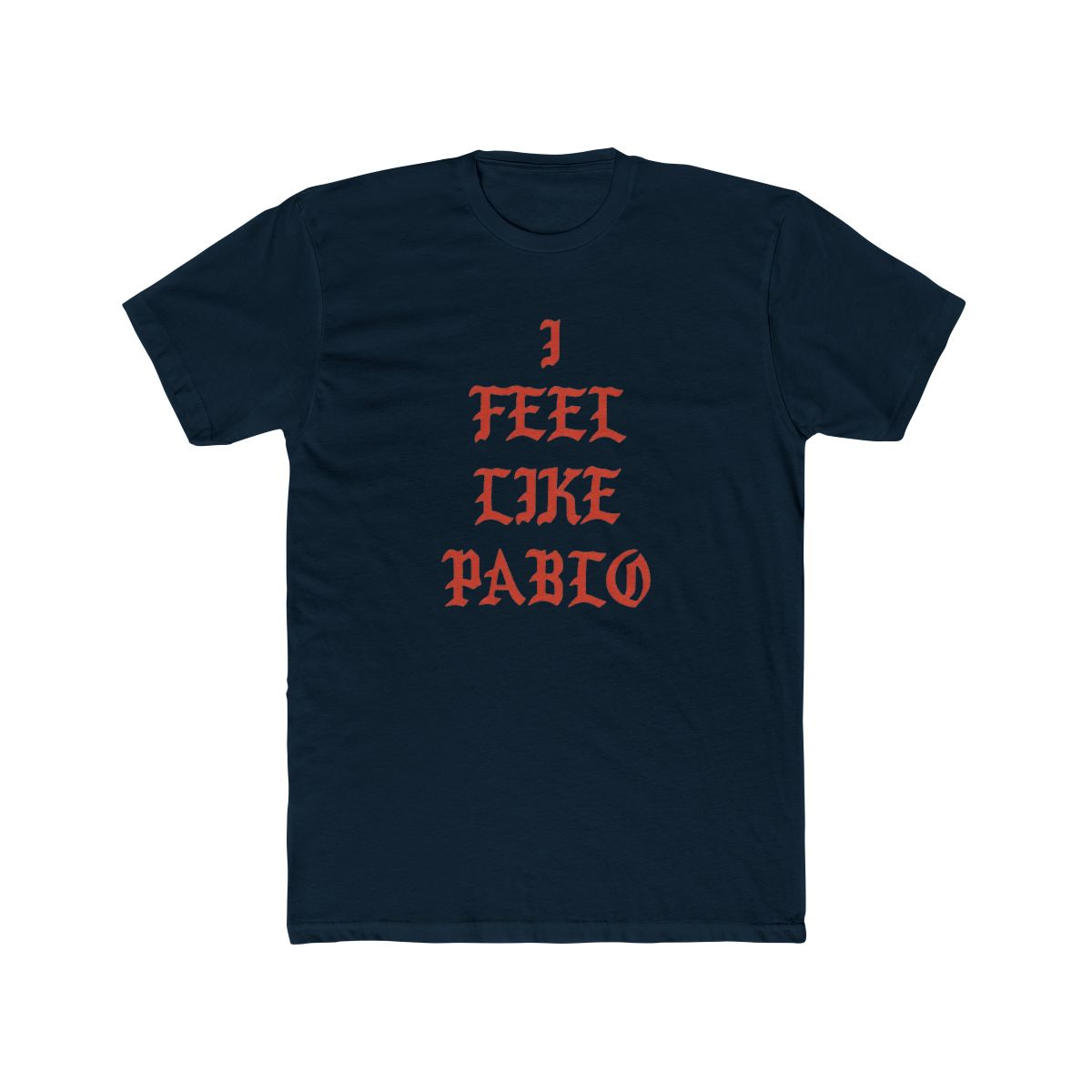 I Feel Like Pablo Kanye West T Shirt - Yeezy Fan Essential