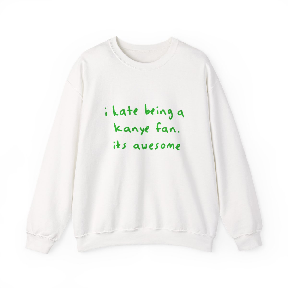Kanye "i hate being a fan" Handwritten Text" Crewneck
